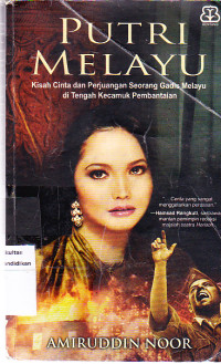 Image of Putri Melayu: Kisah Cinta dan Perjuangan Seorang Gadis Melayu di Tengah Kecamuk Pembantaian