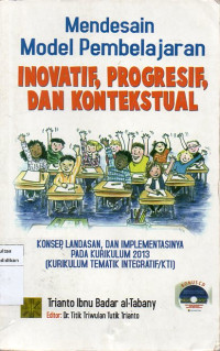 Image of Mendesain Model Pembelajaran Inovatif, Progresif, dan Kontekstual