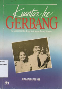 Image of Kuantar Ke Gerbang: Kisah Cinta Ibu Inggit dengan Bung Karno