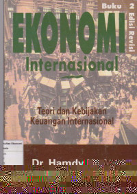 Ekonomi internasional: teori dan kebijakan keuangan internasional buku 2