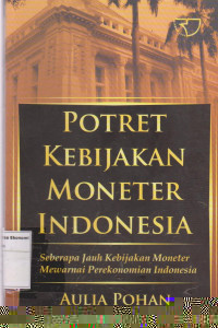 Potret kebijakan moneter Indonesia