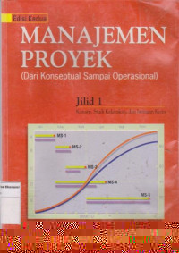 Manajemen proyek: dari konseptual sampai operasional edisi kedua jilid 1