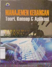 Manajemen Keuangan Teori, Konsef & Aplikasi