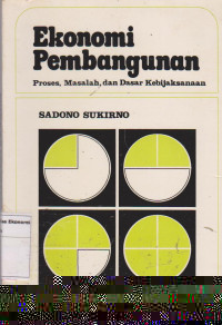 Ekonomi pembangunan: proses, masalah, dan dasar kebijaksanaan