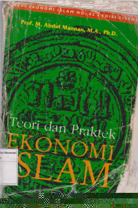 Teori dan praktek ekonomi islam: dasar-dasar ekonomi islam