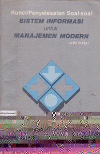 kunci/ penyelesaian soal-soal sistem informasi untuk manajemen modern edisi ketiga