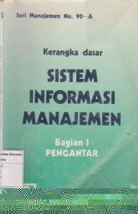 Kerangka Dasar Sistem Informasi Manajemen Bagian 1 Pengantar