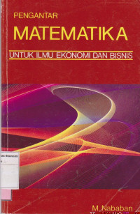 Pengantar matematika: untuk ilmu ekonomi dan bisnis