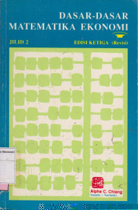 Dasar-dasar matematika ekonomi jilid 2 edisi ketiga (revisi)