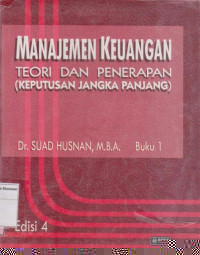 Manajemen keuangan: teori dan penerapan ( keputusan jangka panjang ) edisi 4 buku 1