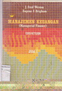Manajemen keuangan ( managerial finance ) edisi ketujuh jilid 1
