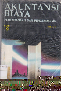 Akuntansi biaya: perencanaan dan pengendalian edisi 9 jilid 1
