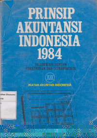 Prinsip akuntansi indonesia 1984: dilengkapi dengan pernyataan dan interpretasi