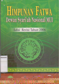 Himpunan fatwa dewan syari'ah nasioanal MUI edisi revisi tahun 2006