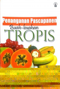Penangan pascapanen buah-buahan tropis