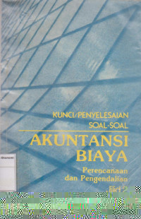 Kunci/ penyelesaian soal-soal akuntansi biaya: perencanaan dan pengendalian jilid 2 edisi kedelapan