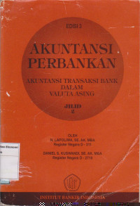Akuntansi perbankan: akuntansi transaksi bank dalam valuta asing jilid 2