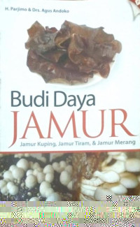 Budidaya jamur (jamur kuping, jamur tiram dan jamur merang)