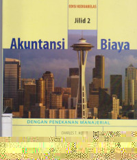 Akuntansi biaya: suatu pendekatan manajerial edisi keduabelas jilid 2