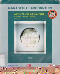 Managerial Accounting; Akuntansi Manajerial  Edisi 11 Buku 1