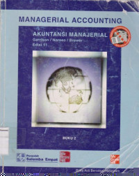 Managerial Accounting; Akuntansi Manajerial  Edisi 11  BUKU 2