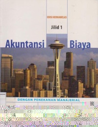 Akuntansi Biaya Dengan Penekanan Manajerial Jilid 1
