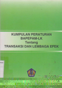 Kumpulan peraturan bapepam-lk tentang transaksi dan lembaga efek