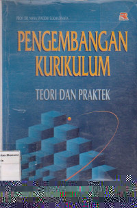 Pengembangan kurikulum: teori dan praktek