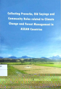 Collecting proverbs, old sayings and community rules related to climate change and forest management in ASEAN countries
