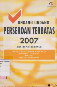 Undang-undang perseroan terbatas 2007 dan penjelasannya