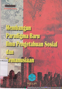 Membangun paradigma baru dalam pengembangan ilmu pengetahuan sosial dan kemanusian