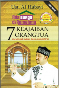Ada Surga di Rumahmu ( 7 Keajaiban Orang Tua) cara cepat sukses duia Dan Akherat