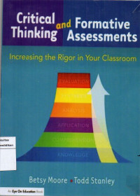 Critical and Formative Thinking Assessment Increasing the Rigor in Your Classroom