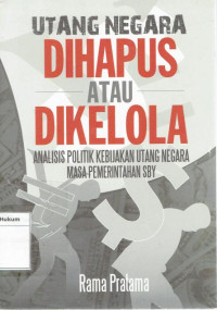 Utang dihapus atau dikelola Negara