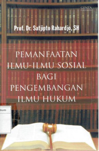 Pemanfaatan Ilmu-Ilmu Sosial Bagi Pengembangan Ilmu Hukum