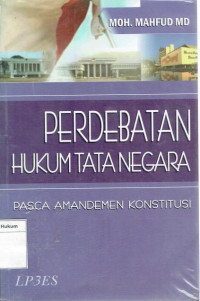 Perdebatan hukum tata negara: pasca amandemen konstitusi