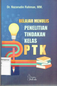 Belajar menulis penelitian tindakan kelas PTK