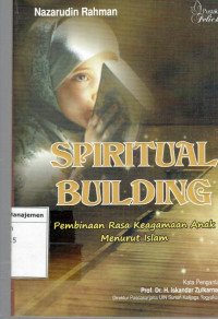 Spiritual building: pembinaan rasa keagamaan anak menurut islam