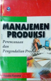 Manajemen Produksi (Perencanaan dan Pengendalian Produksi)