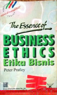 The Essence of Business Ethics (Etika Bisnis)