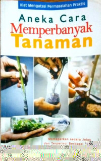 Aneka Cara Memperbanyak Tanaman