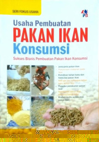 Usaha Pembuatan Pakan Ikan Konsumsi (Sukses Bisnis Pembuatan Pakan Ikan Konsumsi)