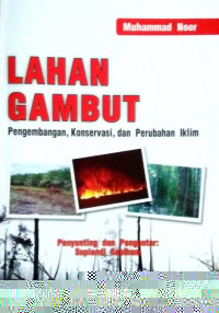 Lahan Gambut (Pengembangan, Konservasi dan Perubahan Iklim)