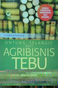 Untung Selangit dari Agribisnis Tebu