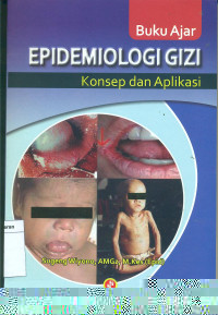 Buku ajar epidemiologi gizi: konep dan aplikasi