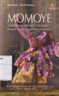 Momoye Mereka Memanggilku: Biografi Sejarah Jugun Lanfu Indonesia