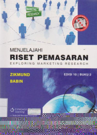 Menjelajahi riset pemasaran= exploring marketing research  Edisi 10 Buku 2