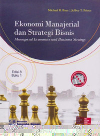 Ekonomi Manajerial dan Strategi Bisnis = MAnagerial Economics and Business Strategy Edisi 8 Buku 1