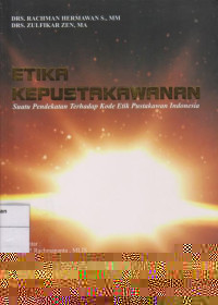 Etika Kepustakawanan: Suatu Pendekatan Terhadap Kode Etik Pustakawan Indonesia