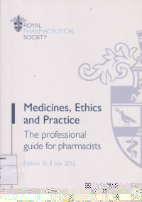 Medicine, ethics and practice: the professional guide for pharmacits